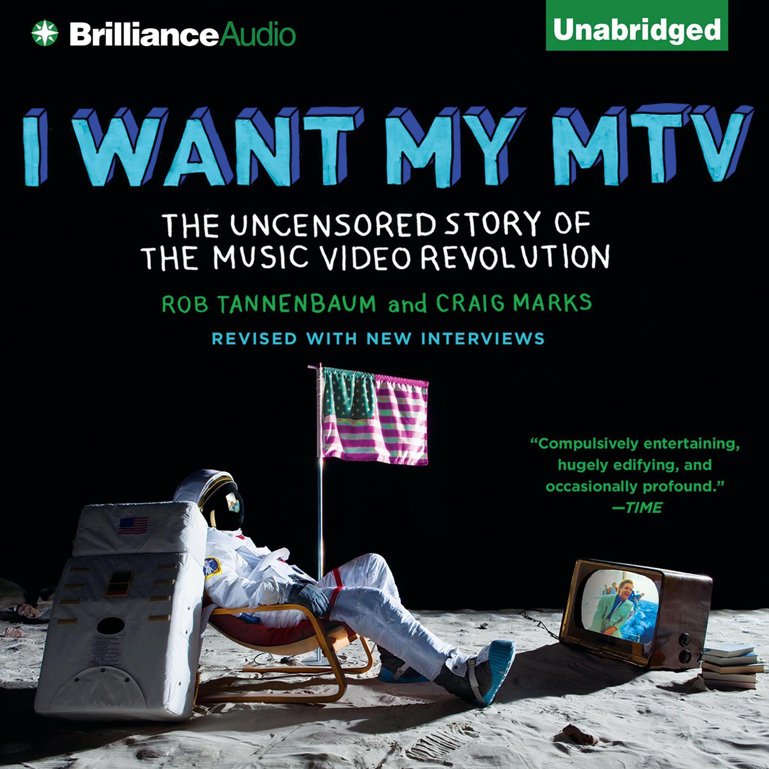 I Want My MTV: The Uncensored Story of the Music Video Revolution Audiobook, by Rob Tannenbaum