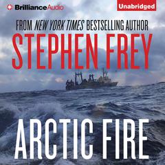 Arctic Fire Audiobook, by Stephen Frey