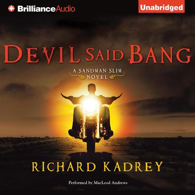 Devil Said Bang Audiobook, by Richard Kadrey