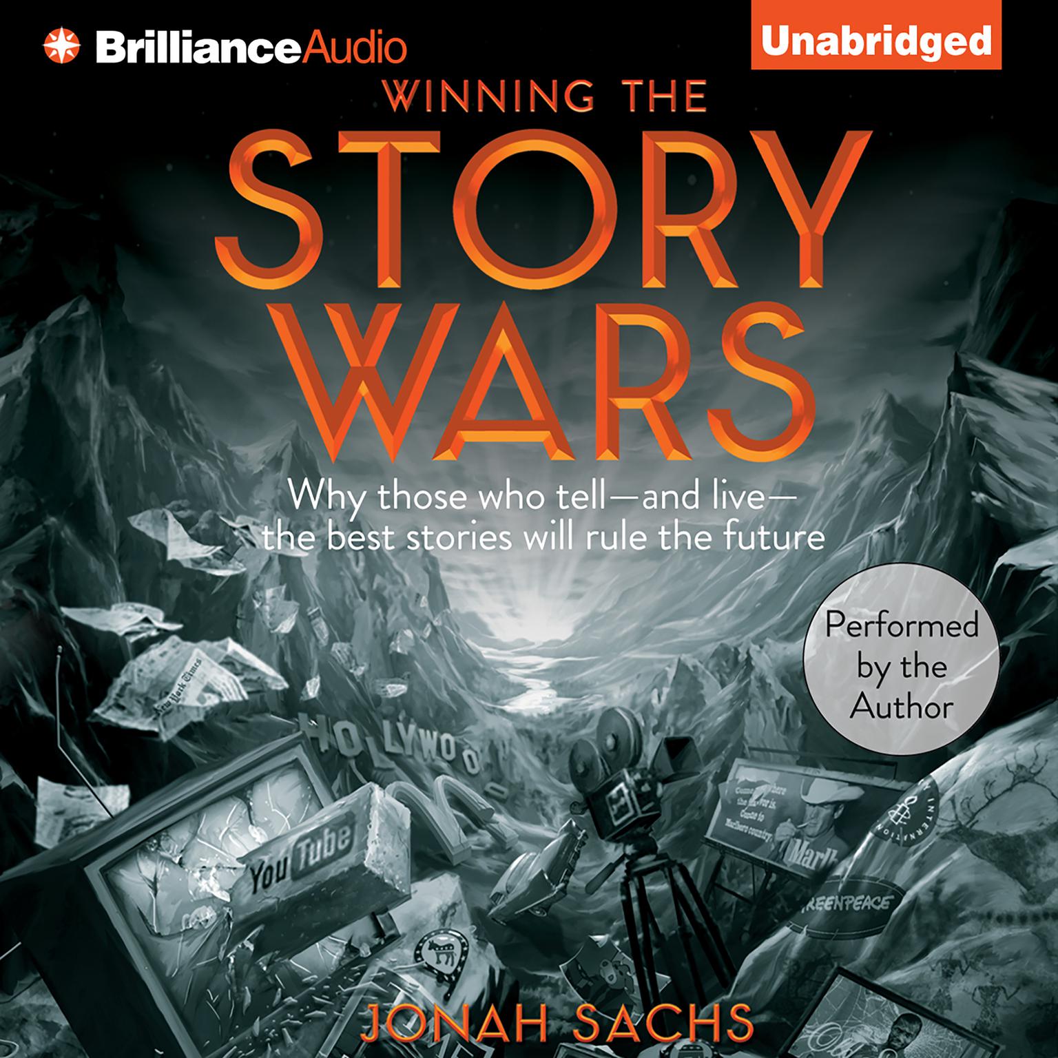 Winning the Story Wars: Why Those Who Tell - and Live - the Best Stories Will Rule the Future Audiobook, by Jonah Sachs