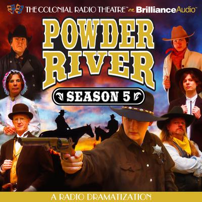 Powder River, Season Five: A Radio Dramatization Audiobook, by Jerry Robbins