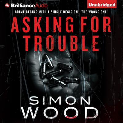 Asking for Trouble Audiobook, by Simon Wood