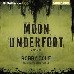 Moon Underfoot Audiobook, by Bobby Cole