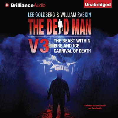 The Dead Man Vol 3: The Beast Within, Fire & Ice, Carnival of Death Audiobook, by James Daniels