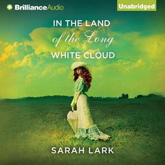 In the Land of the Long White Cloud Audiobook, by Sarah Lark