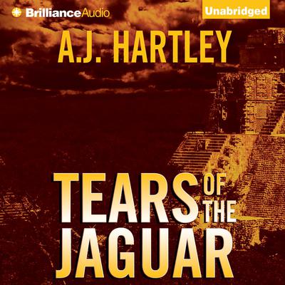 Tears of the Jaguar: A Novel Audiobook, by A. J. Hartley