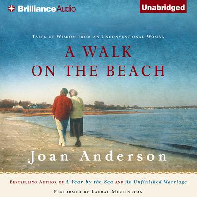 A Walk on the Beach: Tales of Wisdom from an Unconventional Woman Audiobook, by Joan Anderson