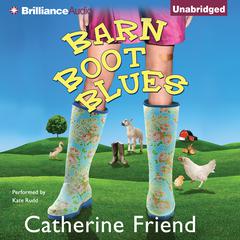Barn Boot Blues Audiobook, by Catherine Friend
