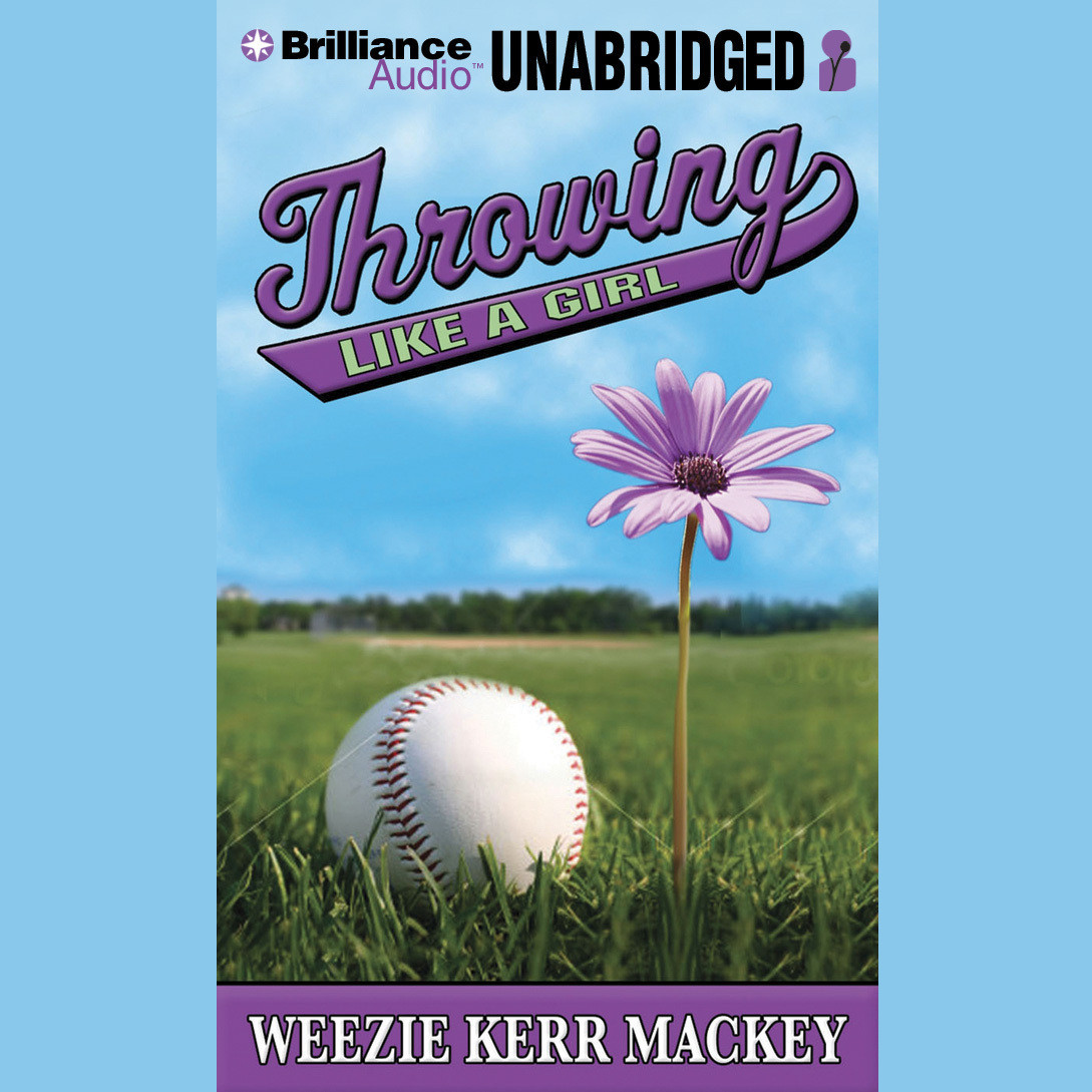 Throwing Like a Girl Audiobook, by Weezie Kerr Mackey