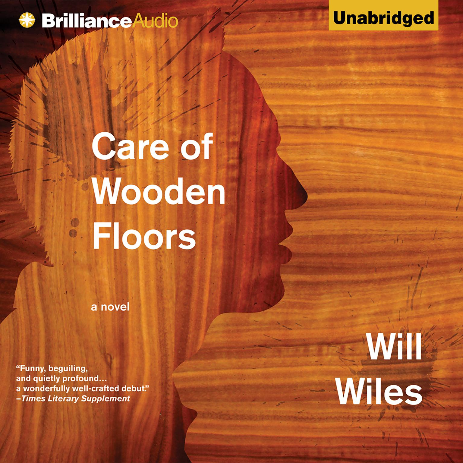 Care of Wooden Floors: A Novel Audiobook, by Will Wiles