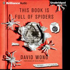 This Book is Full of Spiders: Seriously, Dude, Don't Touch It Audiobook, by David Wong