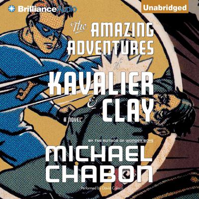 The Amazing Adventures of Kavalier & Clay Audiobook, by Michael Chabon
