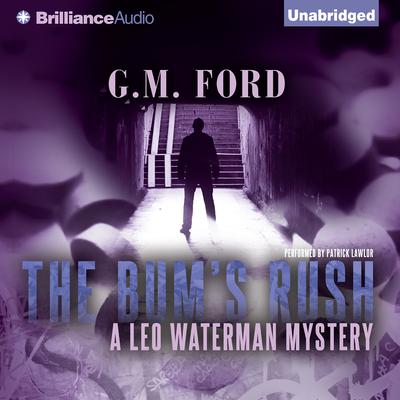 The Bum's Rush: A Leo Waterman Mystery Audiobook, by G. M. Ford