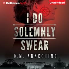I Do Solemnly Swear Audiobook, by D. M. Annechino