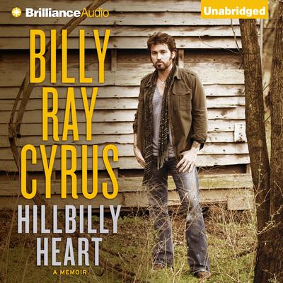 Hillbilly Heart Audiobook, by Billy Ray Cyrus
