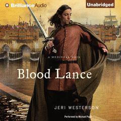 Blood Lance: A Medieval Noir Audiobook, by Jeri Westerson