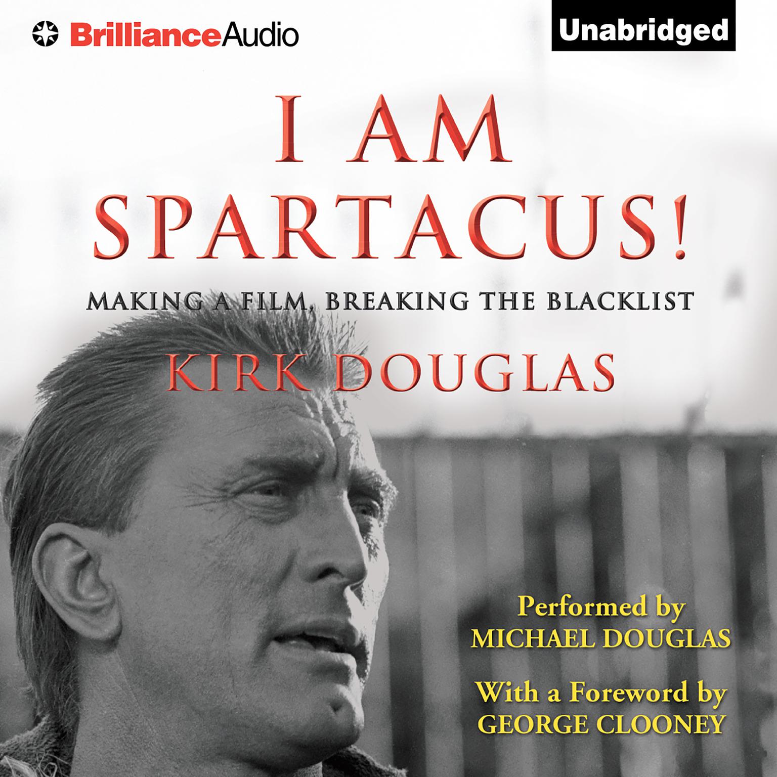 I Am Spartacus!: Making a Film, Breaking the Blacklist Audiobook, by Kirk Douglas