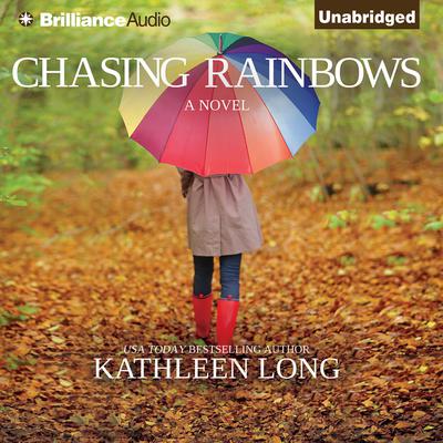Chasing Rainbows Audiobook, by Kathleen Long
