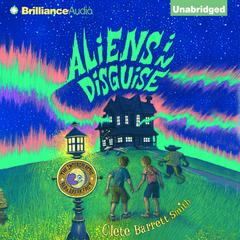 Aliens in Disguise Audiobook, by Clete Barrett Smith