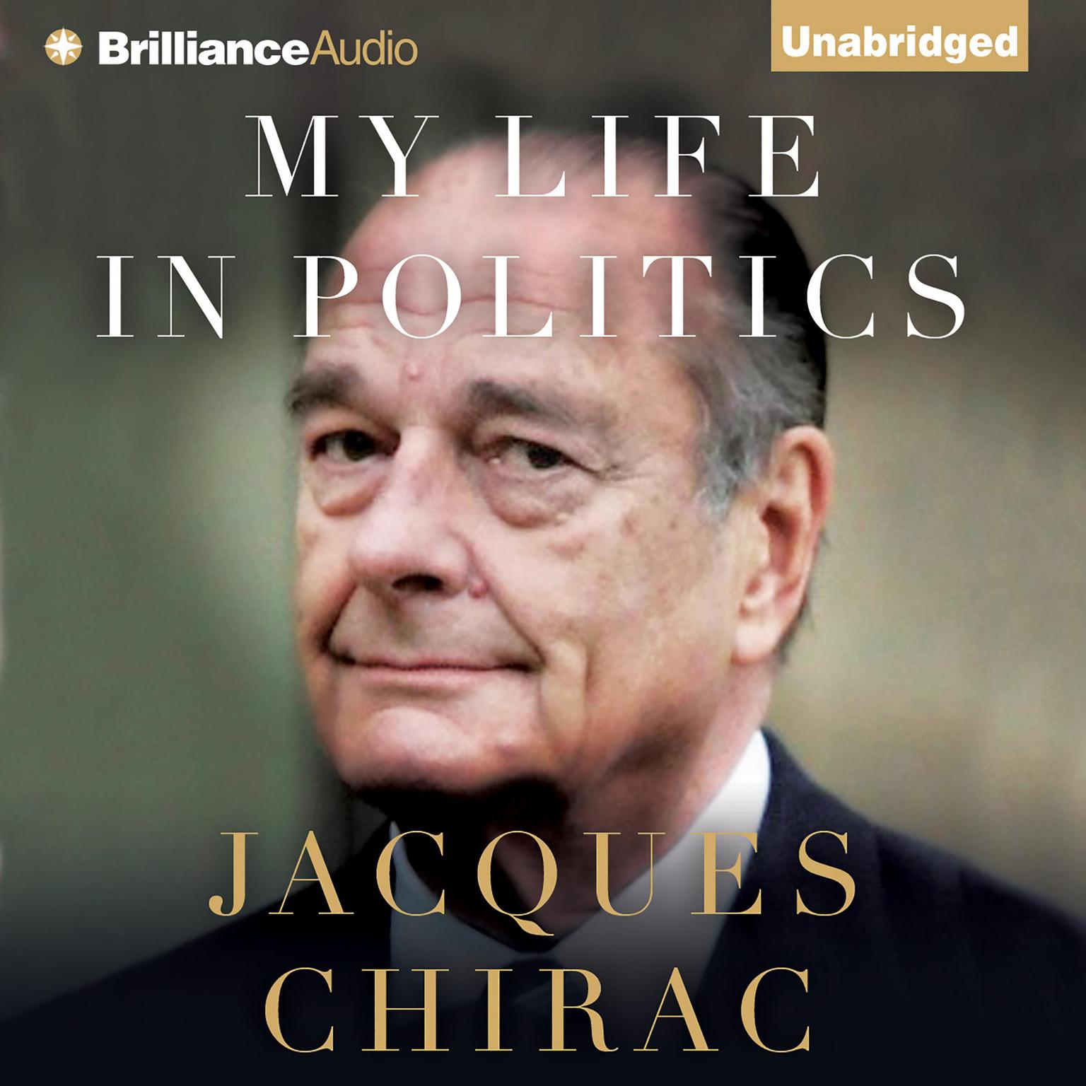 My Life in Politics Audiobook, by Jacques Chirac