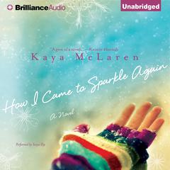 How I Came to Sparkle Again: A Novel Audiobook, by Kaya McLaren
