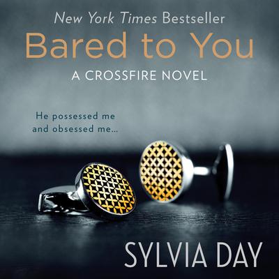 Bared to You: A Crossfire Novel Audiobook, by Sylvia Day