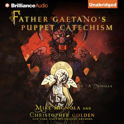 Father Gaetano’s Puppet Catechism: A Novella Audiobook, by Mike Mignola