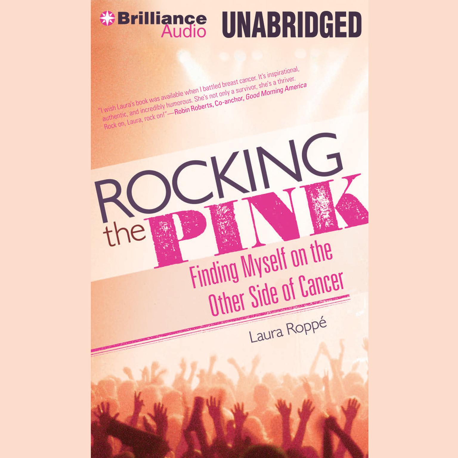 Rocking the Pink: Finding Myself on the Other Side of Cancer Audiobook, by Laura Roppe