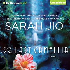 The Last Camellia: A Novel Audiobook, by Sarah Jio