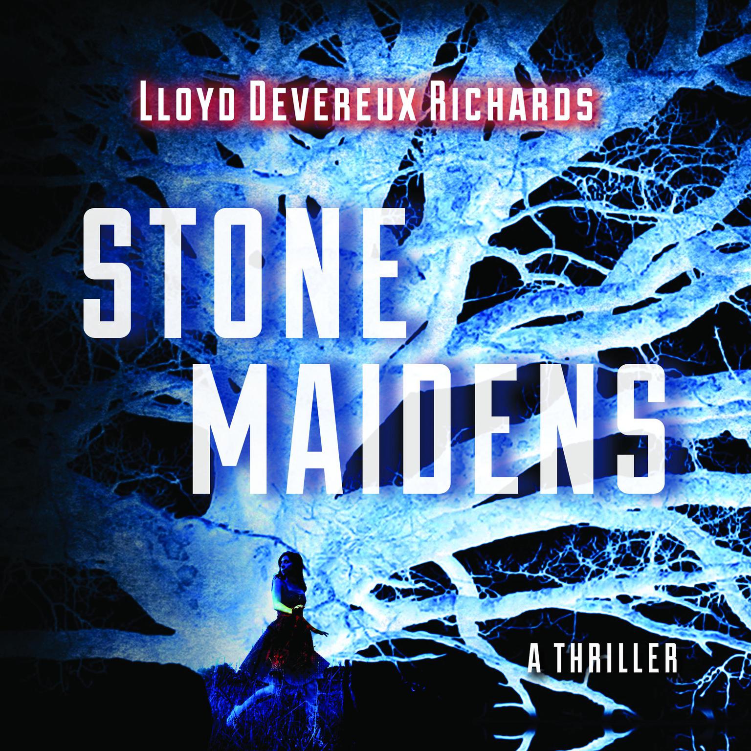 Stone Maidens Audiobook, by Lloyd Devereux Richards