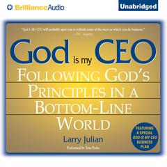 God is My CEO: Following God's Principles in a Bottom-Line World Audiobook, by Larry Julian