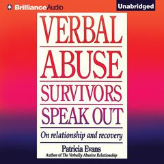 Verbal Abuse Survivors Speak Out: On Relationship and Recovery Audiobook, by Patricia Evans