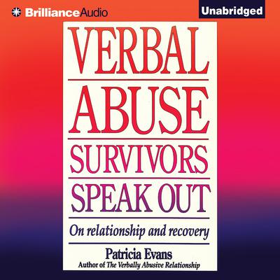 Verbal Abuse Survivors Speak Out: On Relationship and Recovery Audiobook, by 