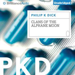 Clans of the Alphane Moon Audiobook, by Philip K. Dick