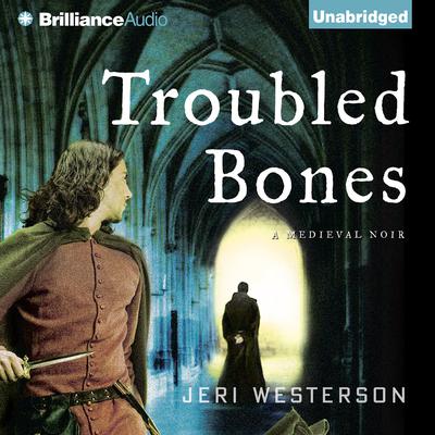 Troubled Bones Audiobook, by Jeri Westerson