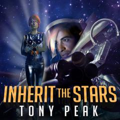 Inherit the Stars Audiobook, by Tony Peak