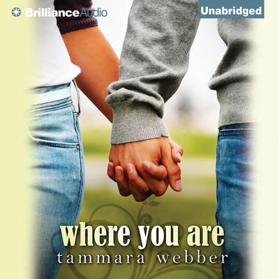 Where You Are Audiobook, by Tammara Webber