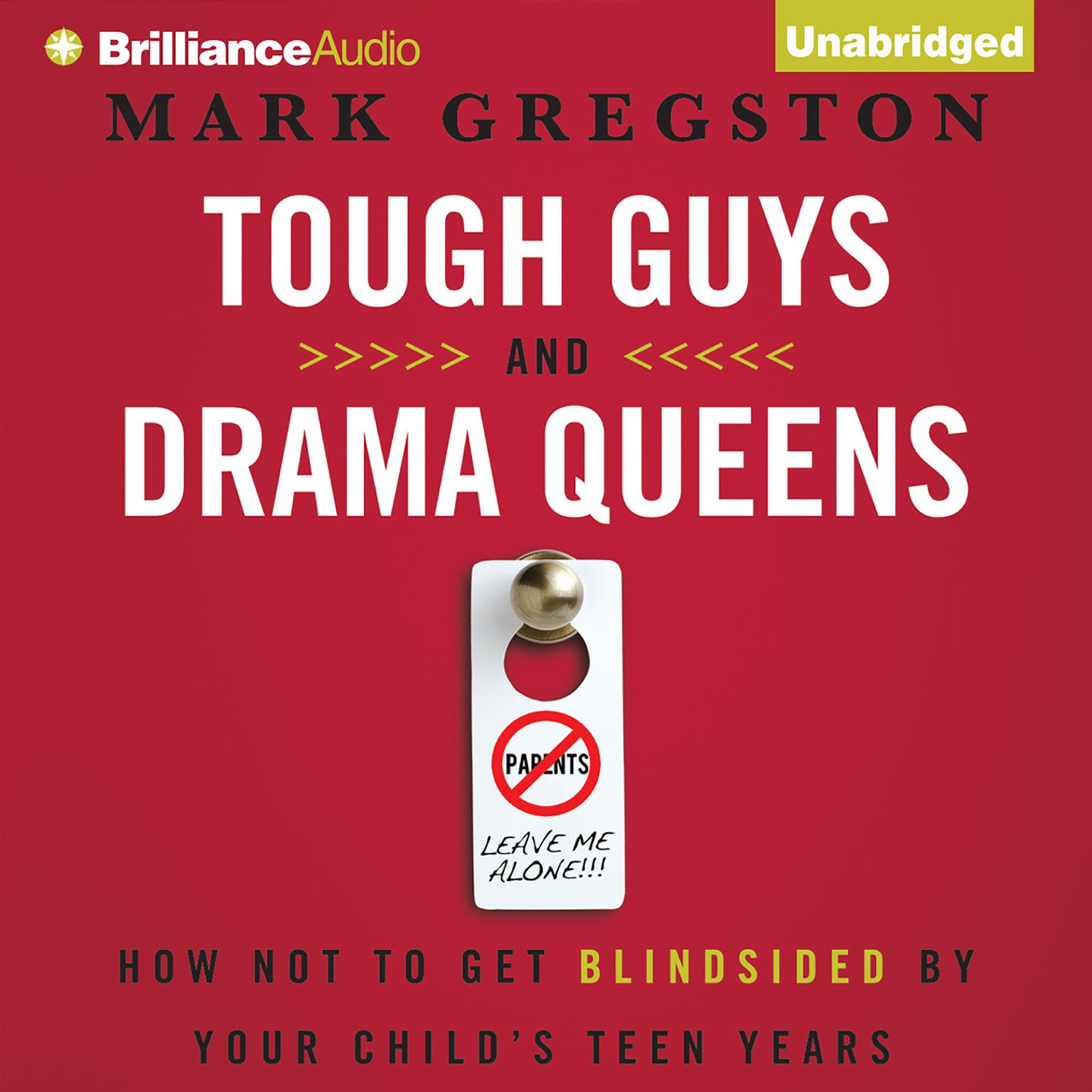 Tough Guys and Drama Queens: How Not to Get Blindsided by Your Childs Teen Years Audiobook, by Mark Gregston