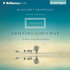 Grieving God's Way: The Path to Lasting Hope and Healing Audiobook, by Margaret Brownley