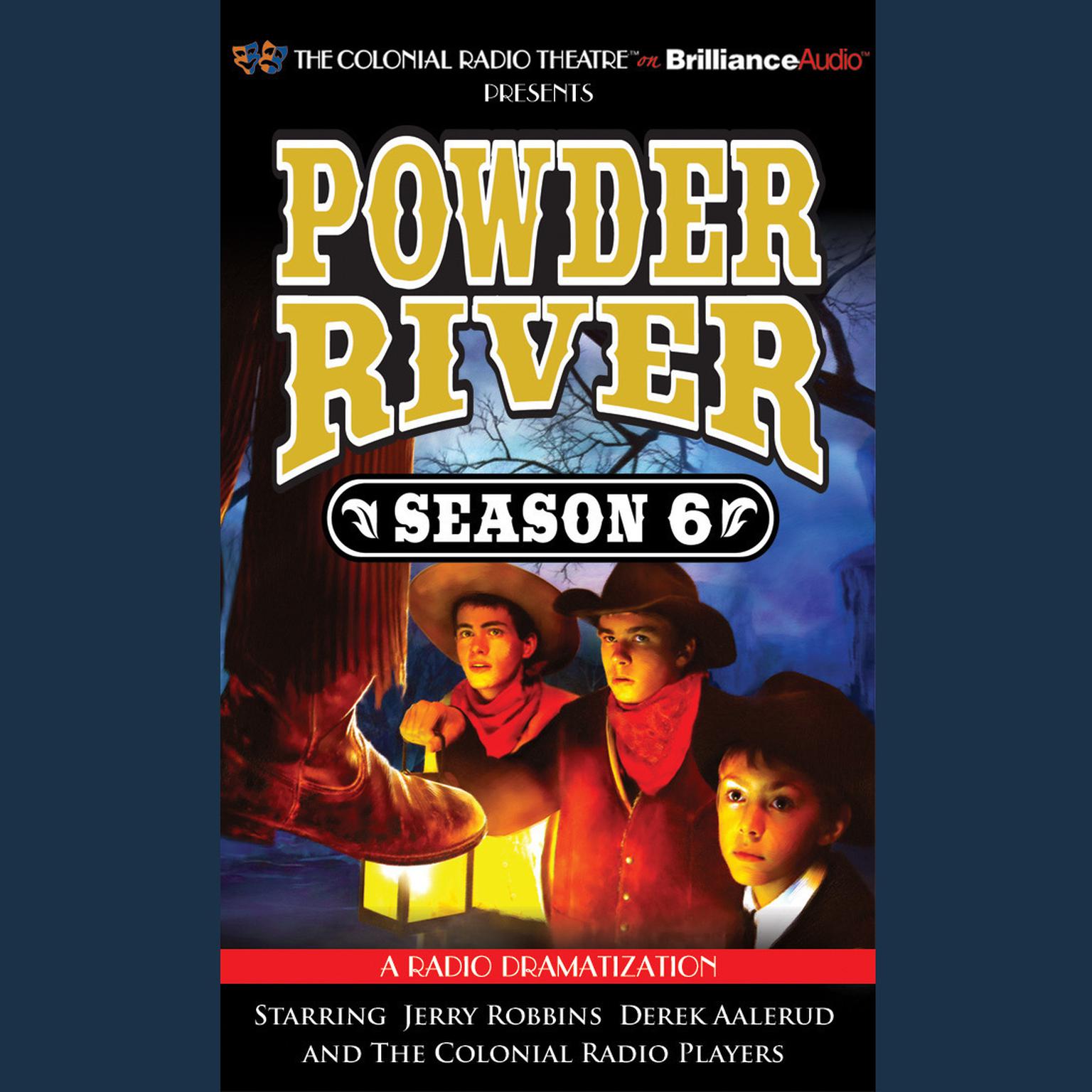 Powder River, Season Six: A Radio Dramatization Audiobook, by Jerry Robbins