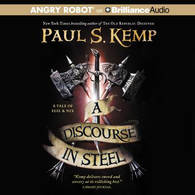 A Discourse in Steel: A Tale of Egil and Nix Audiobook, by 