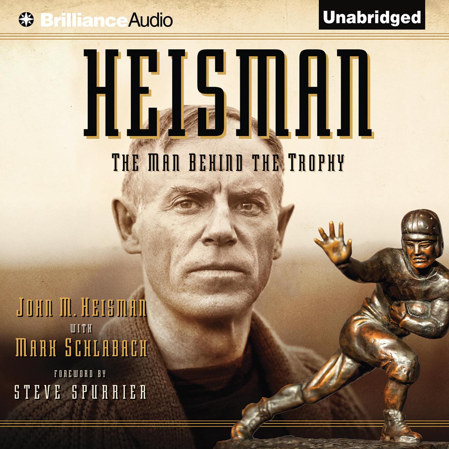 Heisman: The Man Behind the Trophy Audiobook, by John M. Heisman