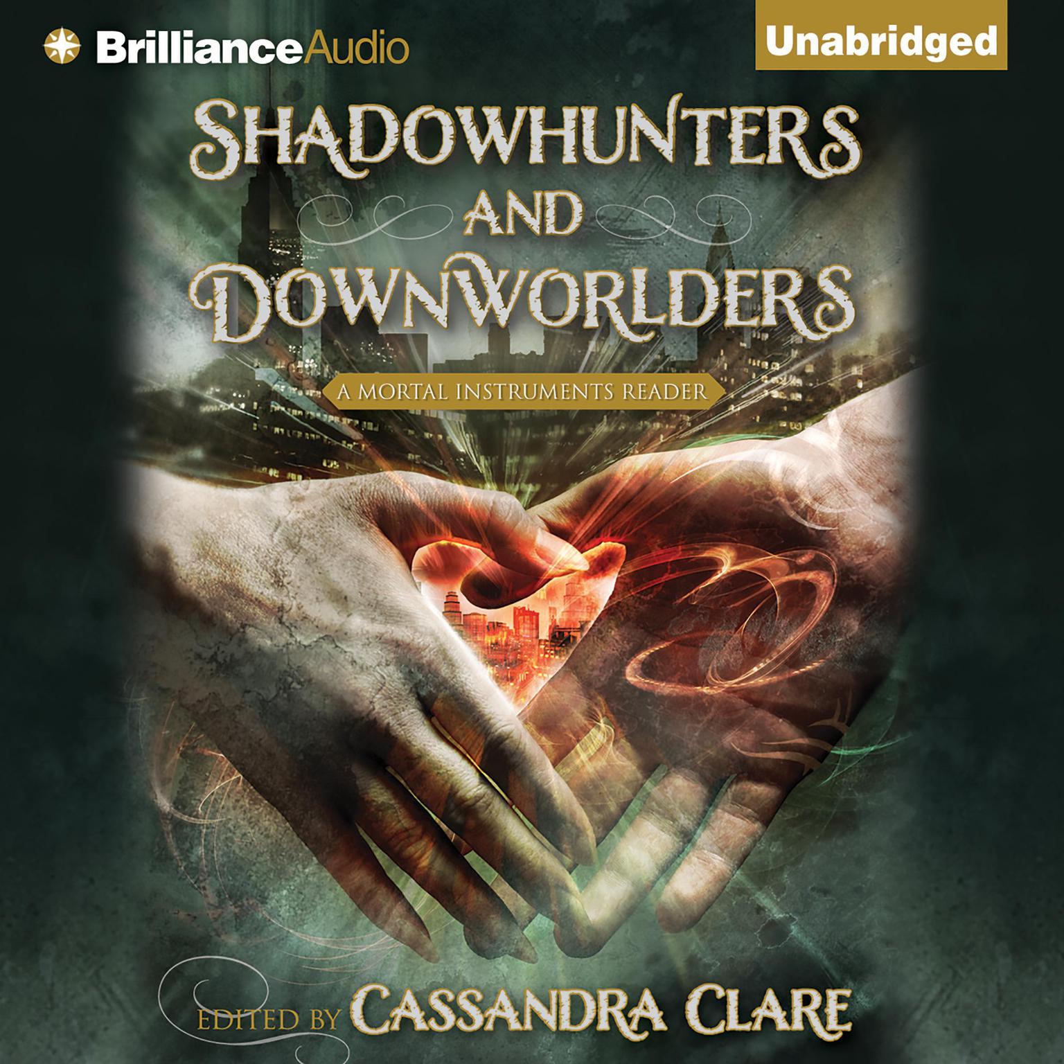 Shadowhunters and Downworlders: A Mortal Instruments Reader Audiobook, by Cassandra Clare