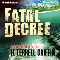 Fatal Decree Audiobook, by H. Terrell Griffin