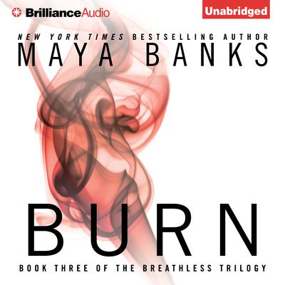 Burn Audiobook, by Maya Banks