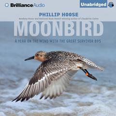 Moonbird: A Year on the Wind with the Great Survivor B95 Audiobook, by Phillip Hoose