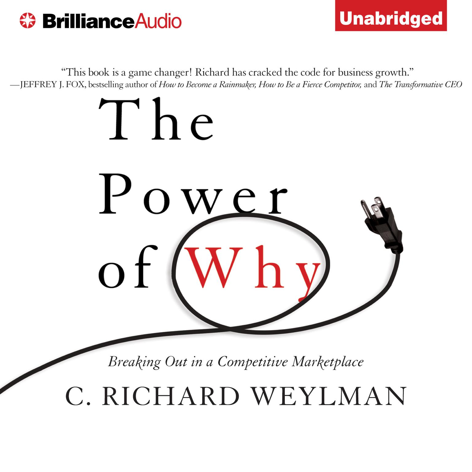 The Power of Why: Breaking Out in a Competitive Marketplace Audiobook, by C. Richard Weylman