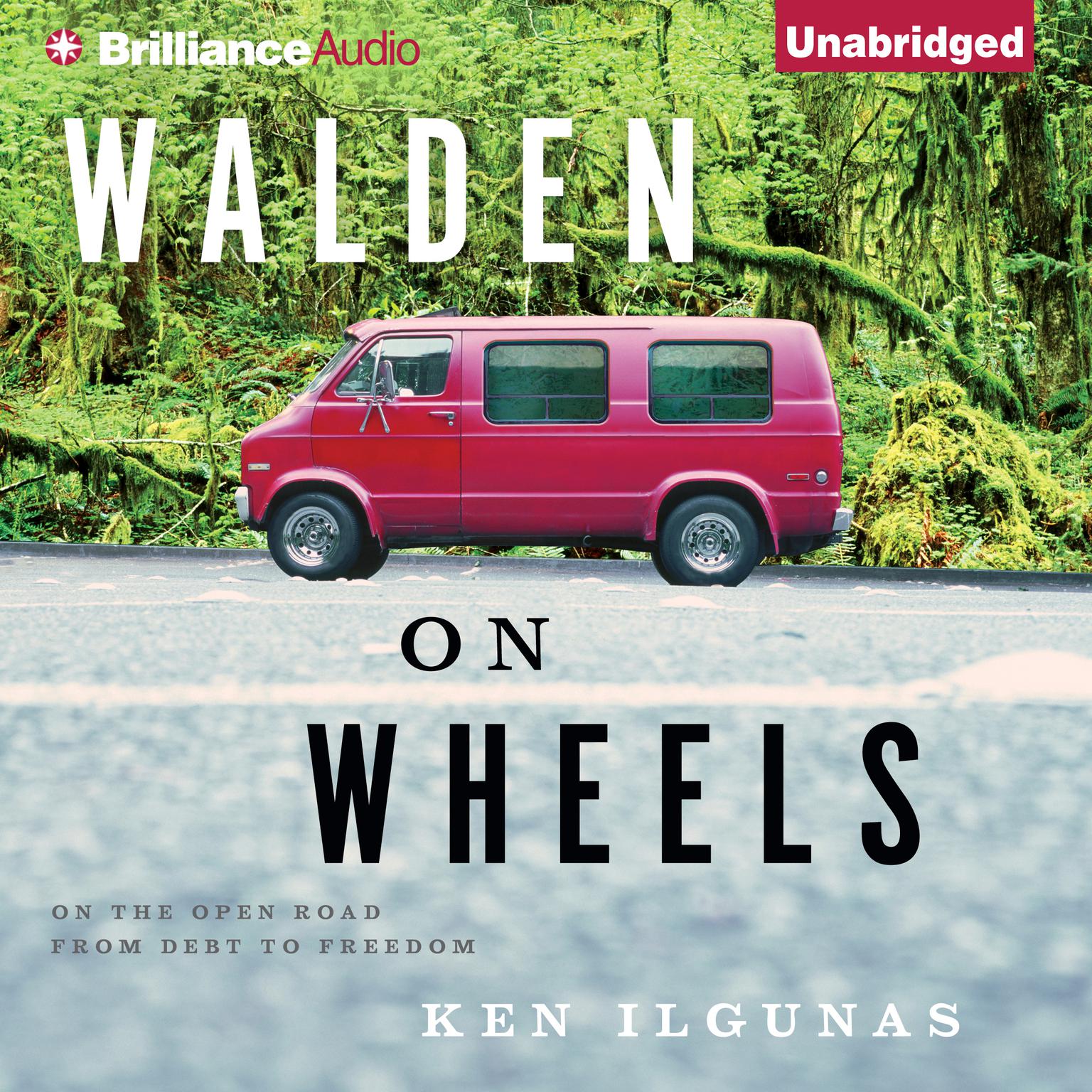 Walden on Wheels: On the Open Road from Debt to Freedom Audiobook, by Ken Ilgunas