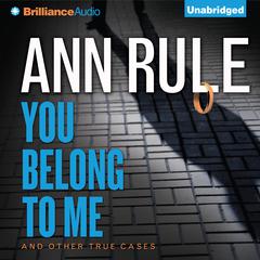 You Belong to Me: And Other True Cases Audiobook, by 