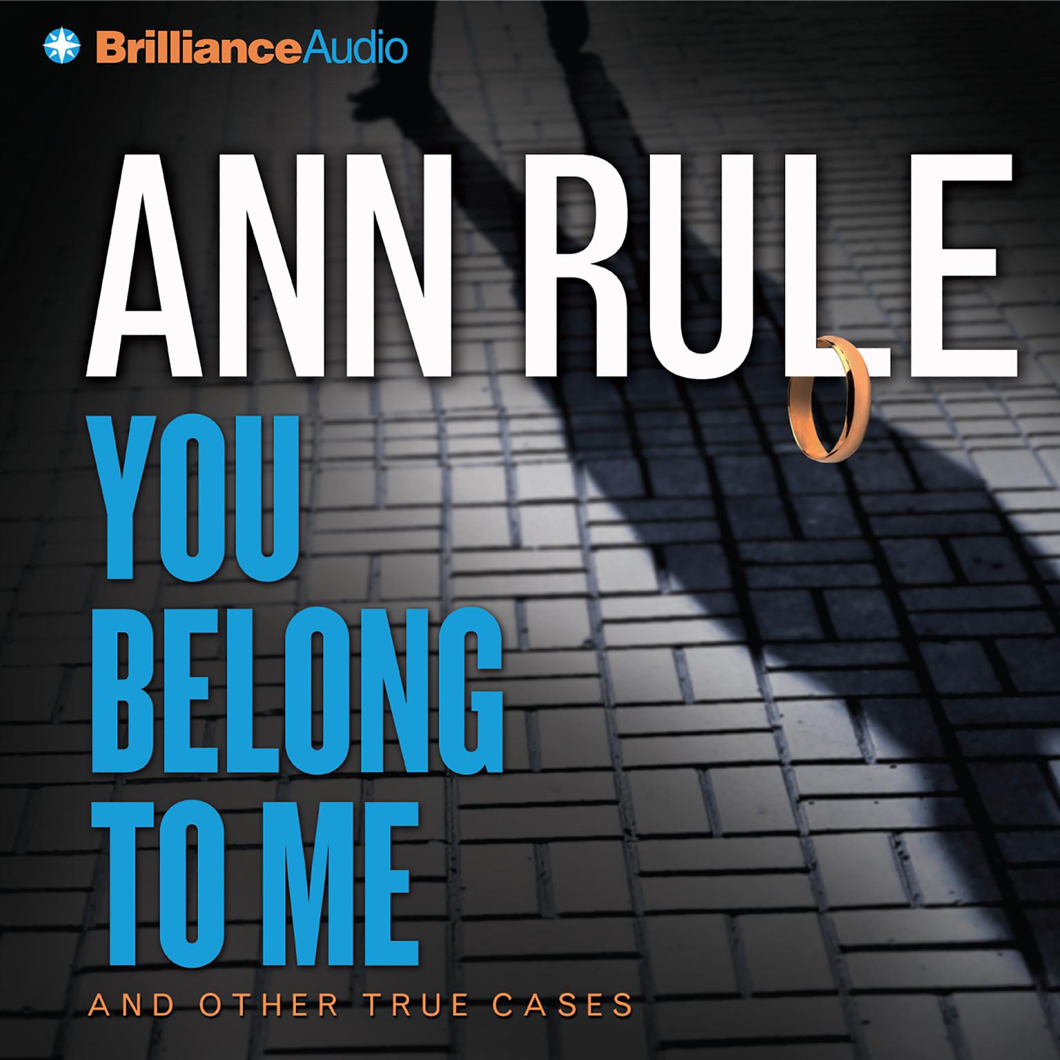 You Belong to Me (Abridged): And Other True Cases Audiobook, by Ann Rule